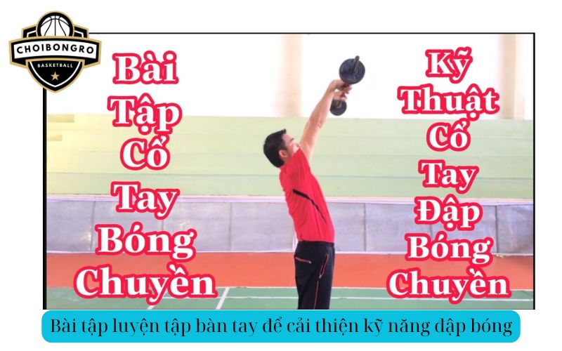 Bài tập luyện tập bàn tay để cải thiện kỹ năng đập bóng