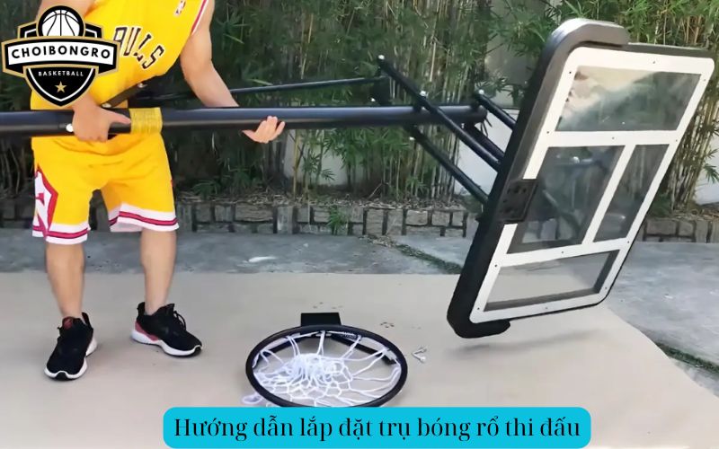 Hướng dẫn lắp đặt trụ bóng rổ thi đấu