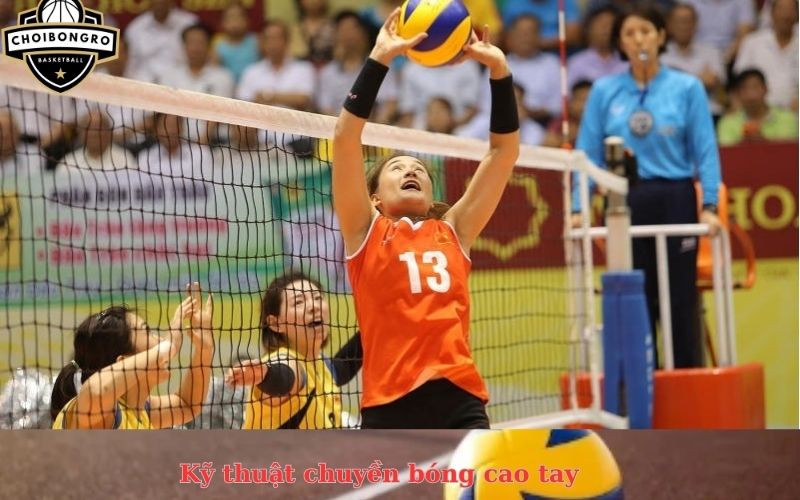 Kỹ thuật chuyền bóng cao tay