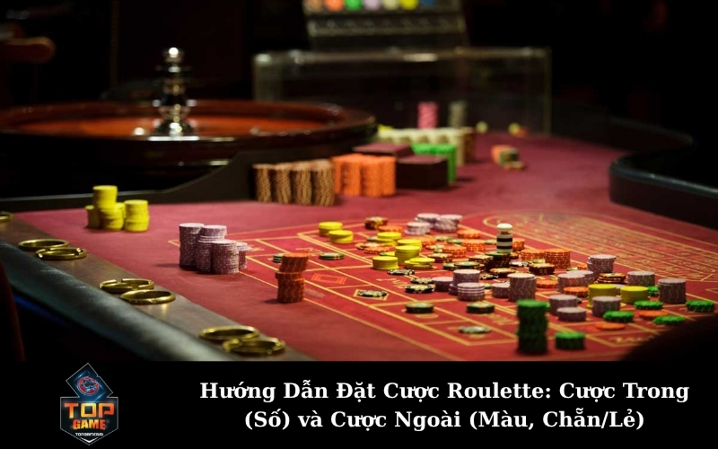 Hướng Dẫn Đặt Cược Roulette: Cược Trong (Số) và Cược Ngoài (Màu, Chẵn/Lẻ)